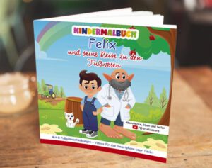 Felix und seine Reise zu den Fußwesen Kindermalheft für Kliniken